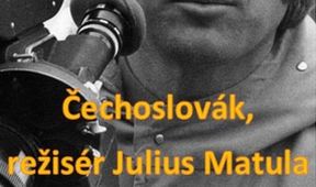Čechoslovák, režisér Julius Matula