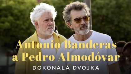 Antonio Banderas a Pedro Almodóvar - dokonalá dvojka
