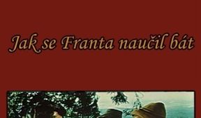 Jak se Franta naučil bát