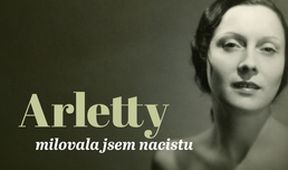 Arletty: milovala jsem nacistu