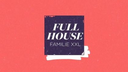 Full House - Familie XXL