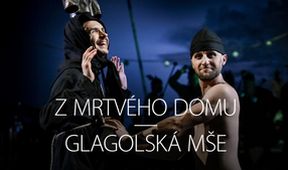 Z mrtvého domu/Glagolská mše, Z první řady...