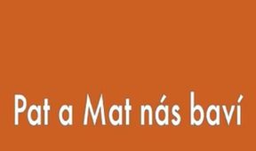 Pat a Mat nás baví