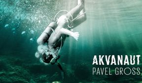 Hlubiny a posedlosti: Akvanaut Pavel Gross