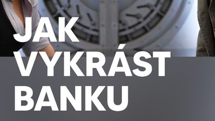 Jak vykrást banku