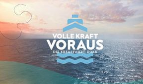 Volle Kraft voraus - Die Kreuzfahrt-Doku