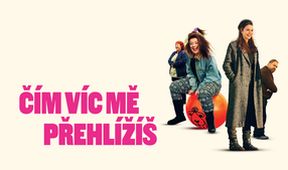 Čím víc mě přehlížíš, Kino Art