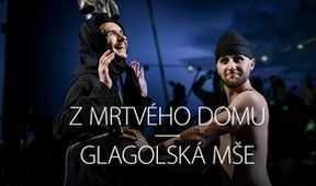 Z mrtvého domu/Glagolská mše, Z první řady...