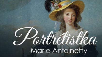 Portrétistka Marie-Antoinetty (1/2)