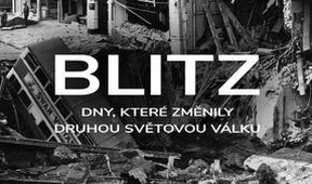 Blitz: Dny, které změnily druhou světovou válku