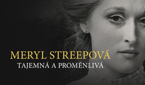 Meryl Streepová - tajemná a proměnlivá, Příběhy filmových legend