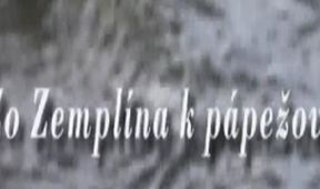 Zo Zemplína k pápežovi