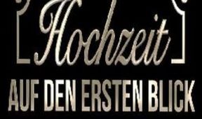 Hochzeit auf den ersten Blick