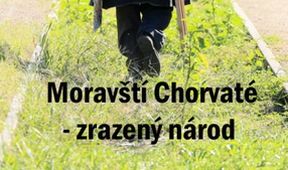 Moravští Chorvaté - zrazený národ