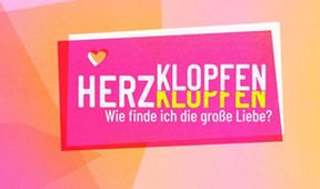 Herzklopfen - Wie finde ich die große Liebe?