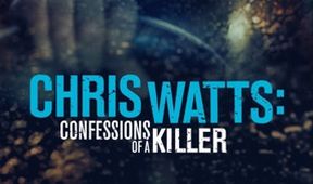Chris Watts: Spoveď vraha