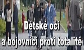 Dětské oči a bojovníci proti totalitě