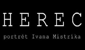 Herec - Portrét Ivana Mistríka