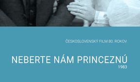 Neberte nám princeznú