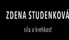 Zdena Studenková - sila a krehkosť