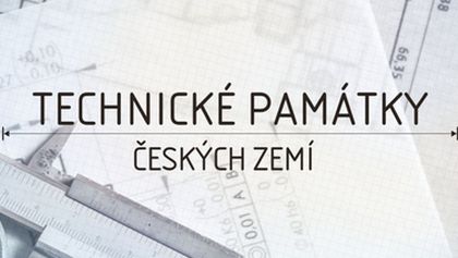 C. a k. Technické památky českých zemí (4/8)