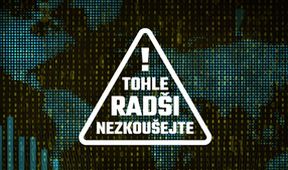 Tohle radši nezkoušejte!