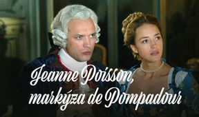 Jeanne Poisson, markýza de Pompadour (1/2)