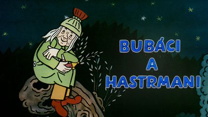Bubáci a hastrmani