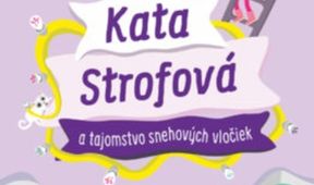 Kata Strofová a tajomstvo snehových vločiek