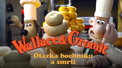 Wallace a Gromit - Otázka bochníku a smrti