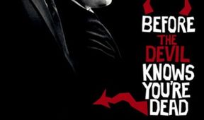 Before the Devil Knows You're Dead