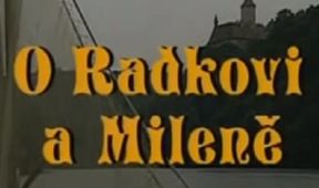 O Radkovi a Mileně
