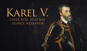 Karel V. - císař říše, nad níž Slunce nezapadá