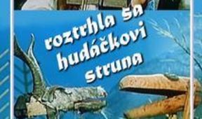 Roztrhla sa hudáčkovi struna