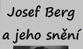 Josef Berg a jeho Snění