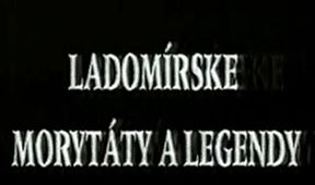 Ladomírske morytáty a legendy