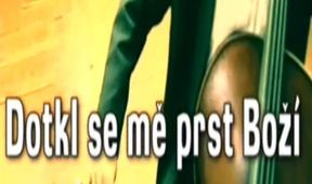Dotkl se mě prst boží