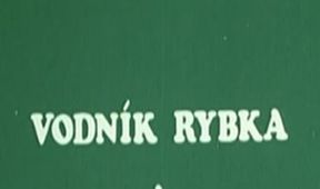 Vodník Rybka a figliar Šupka