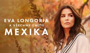 Eva Longoria a všechny chutě Mexika