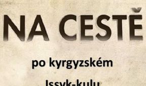 Na cestě po kyrgyzském Issyk-kulu