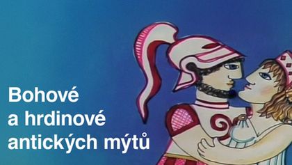 Bohové a hrdinové antických mýtů