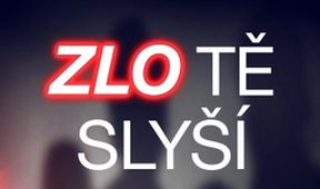 Zlo tě slyší