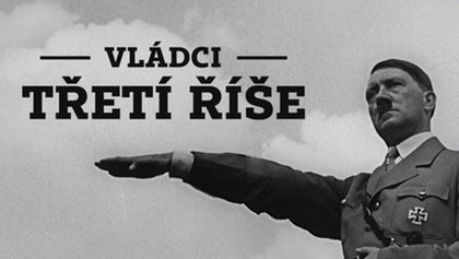 Vládci Třetí říše (3/4)
