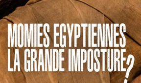 Egyptské mumie - skutečnost či velký podvod?