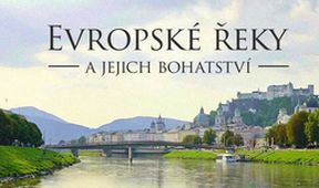 Evropské řeky a jejich bohatství (3/3)