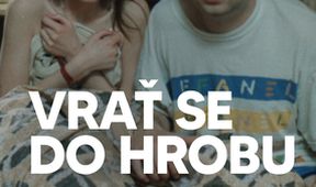 Vrať se do hrobu