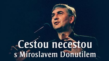 Cestou necestou s Miroslavem Donutilem