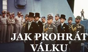 Jak prohrát válku, 80 let od konce 2. světové války (2/5)