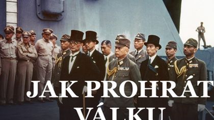 Jak prohrát válku, 80 let od konce 2. světové války (2/5)