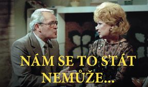 Nám se to stát nemůže...